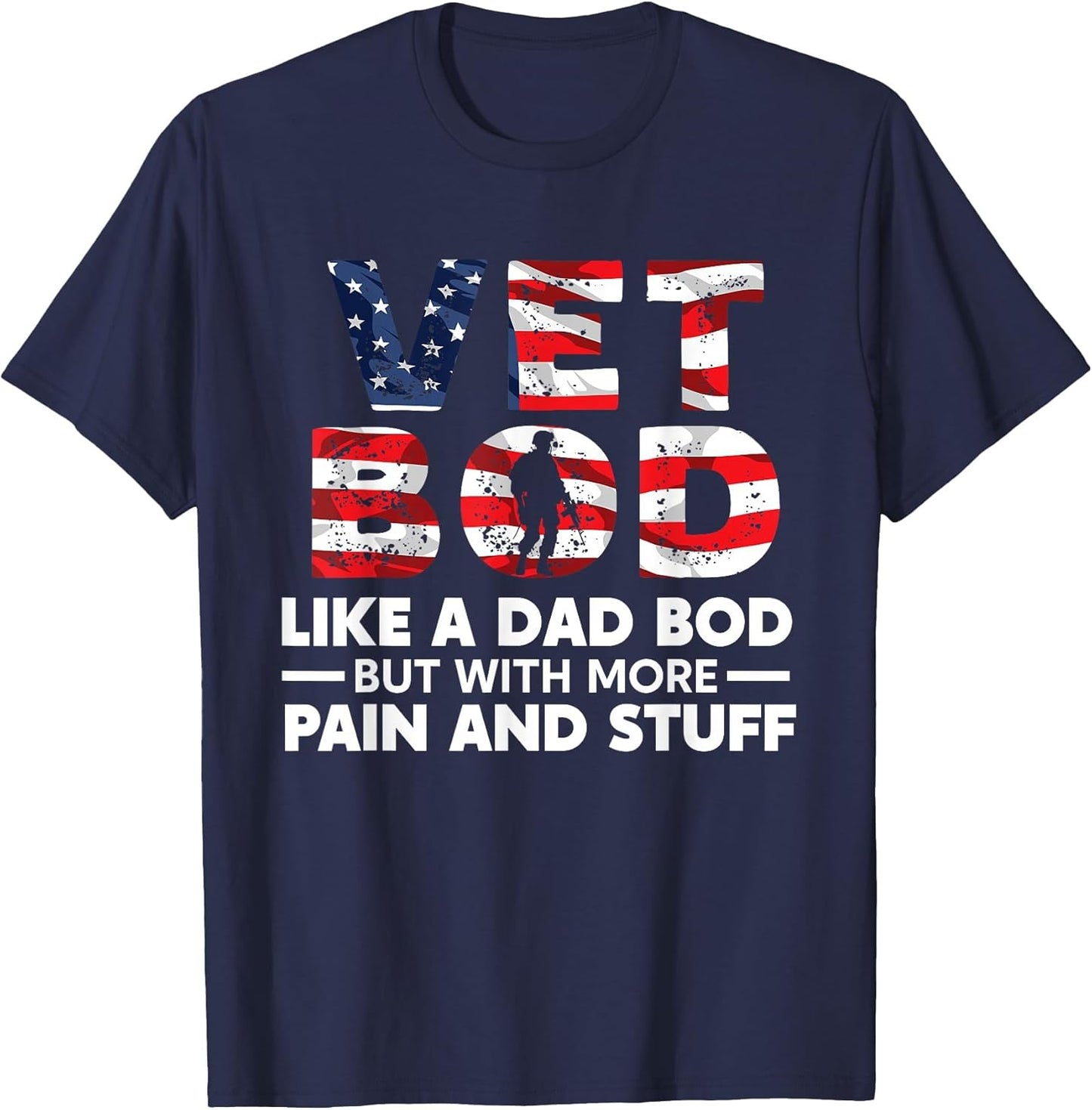 Vet BOD Like A Dad BOD But with More Pain and Stuff Veteran