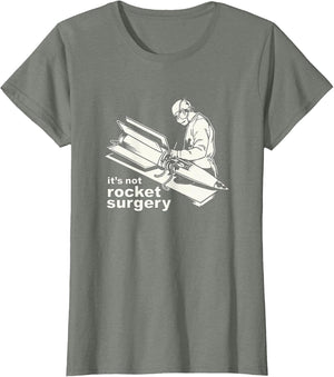 It's Not Rocket Surgery Doctor of Medicine Surgeon