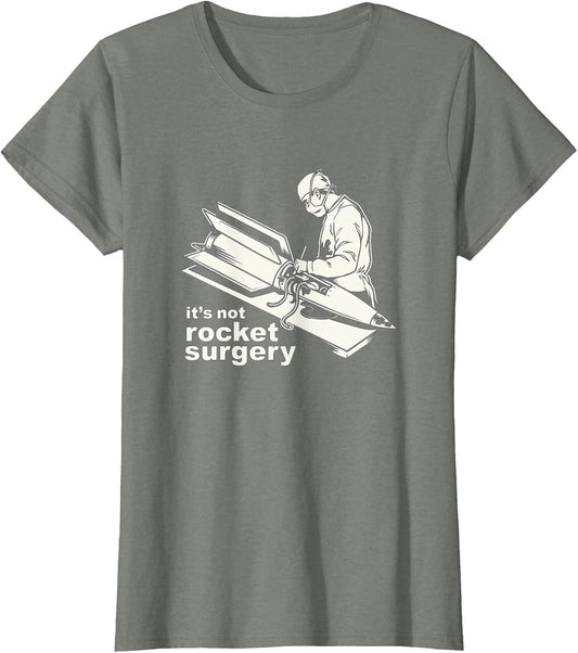 It's Not Rocket Surgery Doctor of Medicine Surgeon