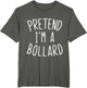 Funny Lazy Halloween Simple Costume - Pretend I'm a Bollard
