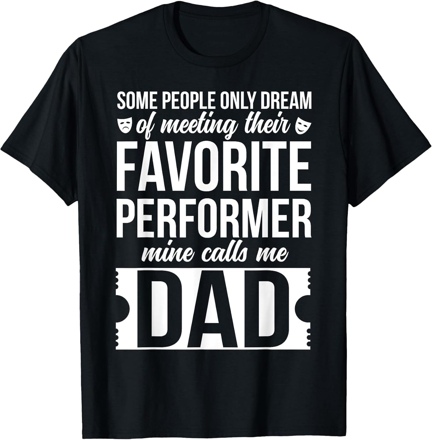 Proud Theatre Dad Theatre Actress Dad Theater Father