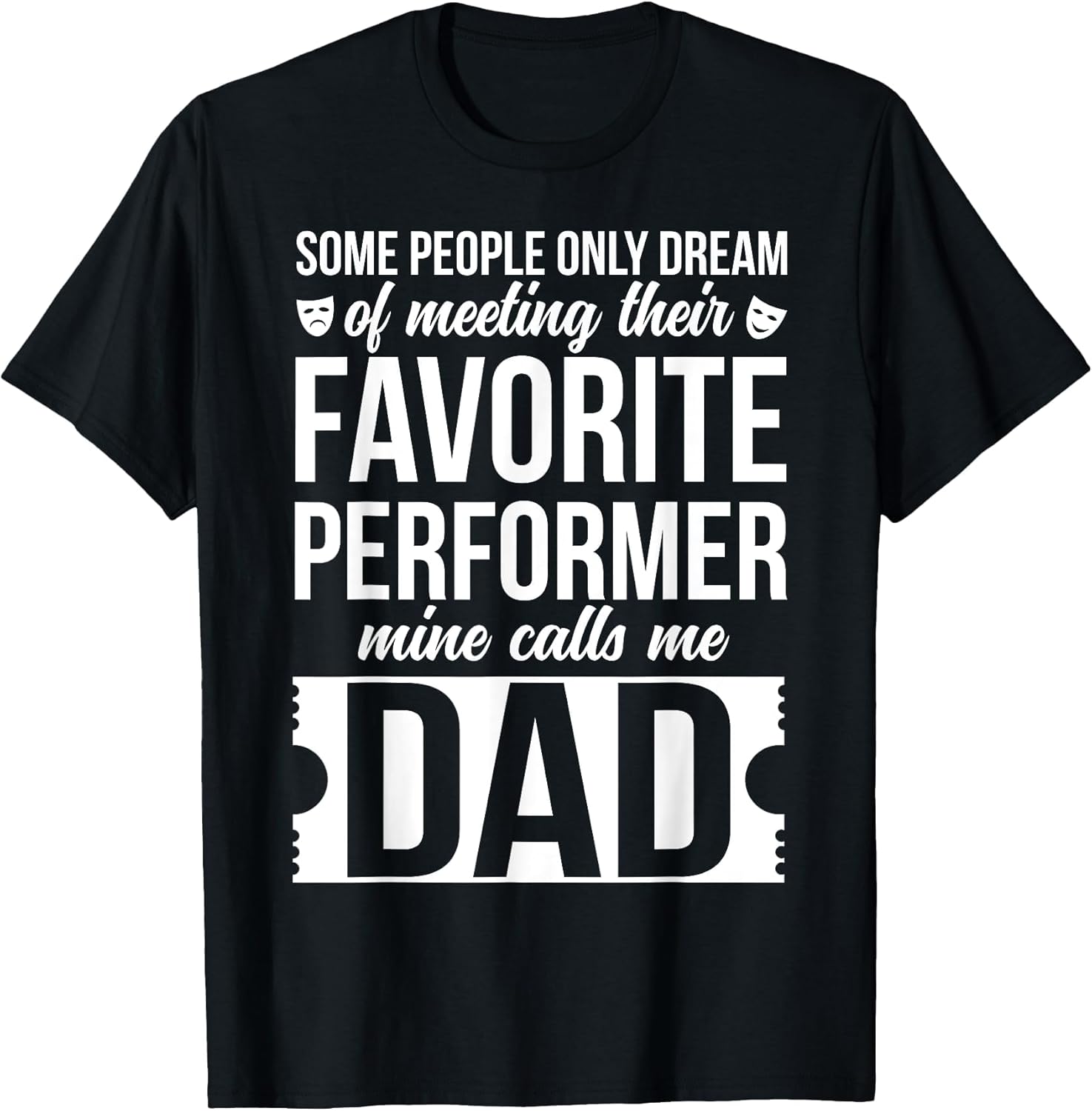 Proud Theatre Dad Theatre Actress Dad Theater Father