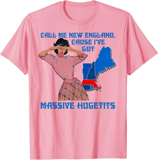 Funny Call Me New England Cause I Ve Got Massive Hugetits