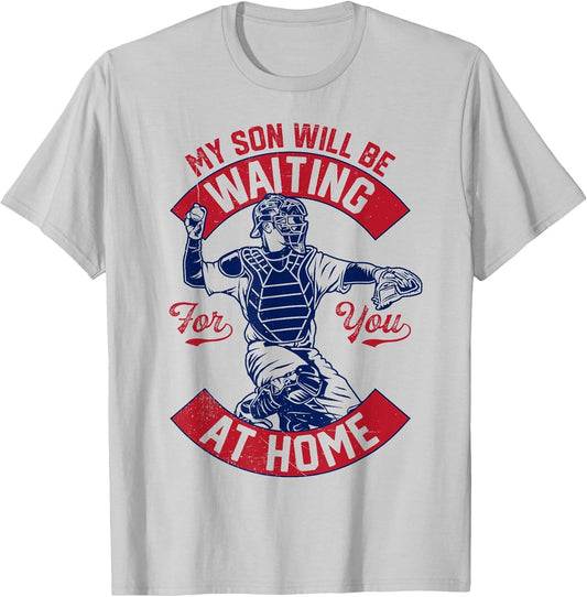 My Son Will Be Waiting for You at Home Baseball Catcher Wife