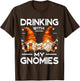 Funny Whiskey Gnome Saying Drinking with My Gnomies