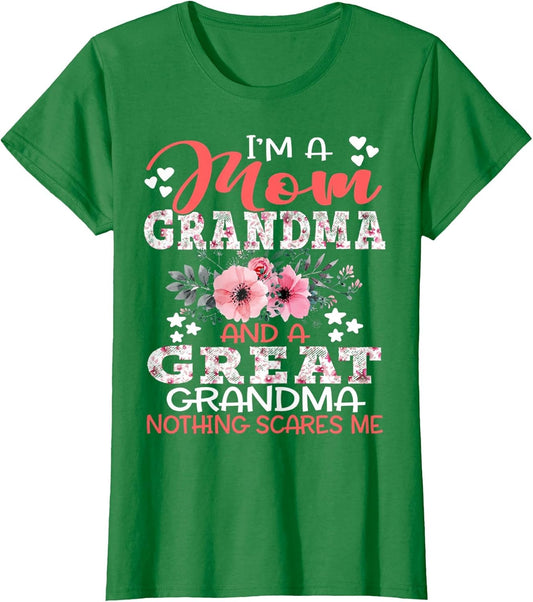 I'm A Mom Grandma A Great Grandma Nothing Scares Me Floral