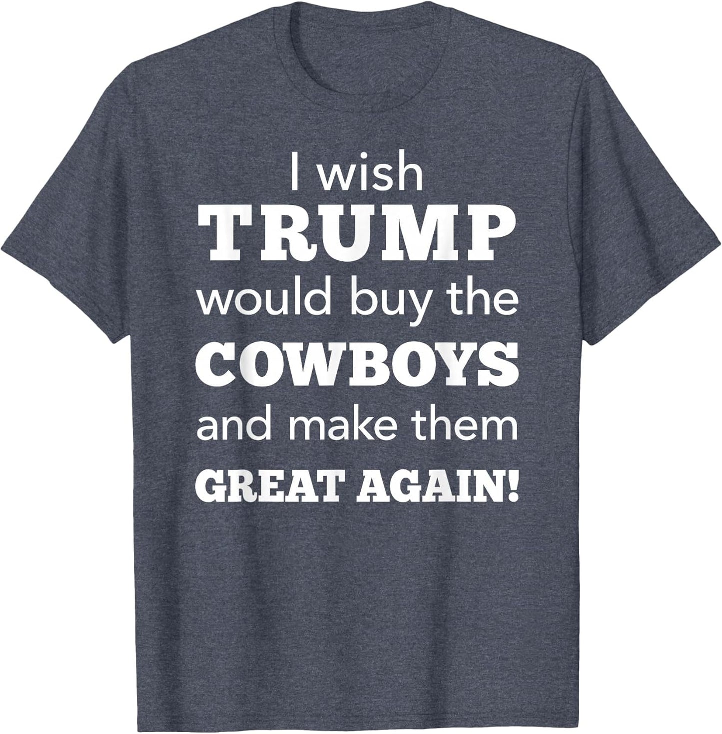 I Wish Trump Would Buy The Cowboys Make Them Great Again