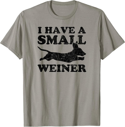 I Have A Small Weiner Dachshund Dad Dachshund Lover