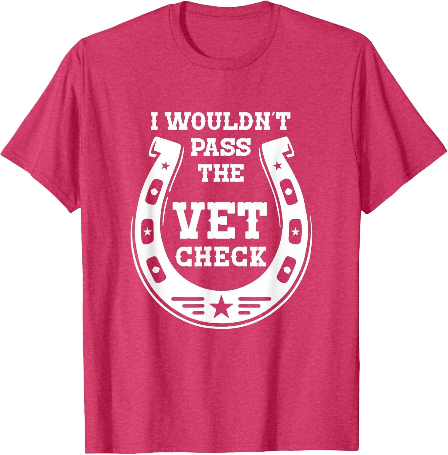Wouldn't Pass A Vet Check Funny Horse Design