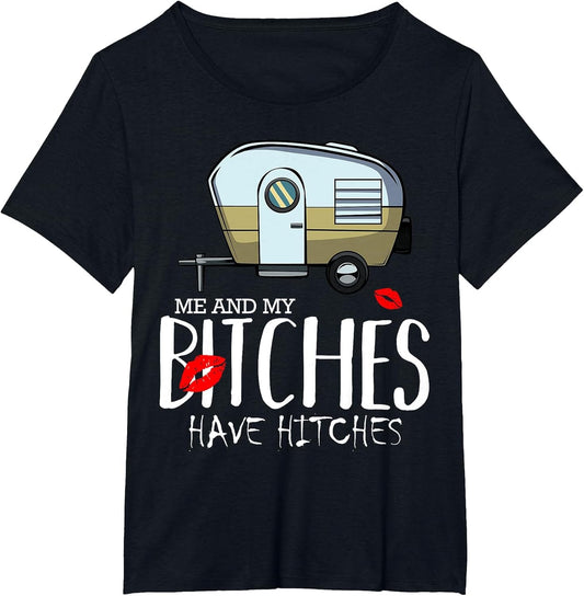 Me and My Bitches Have Hitches Camping Adventure Holiday