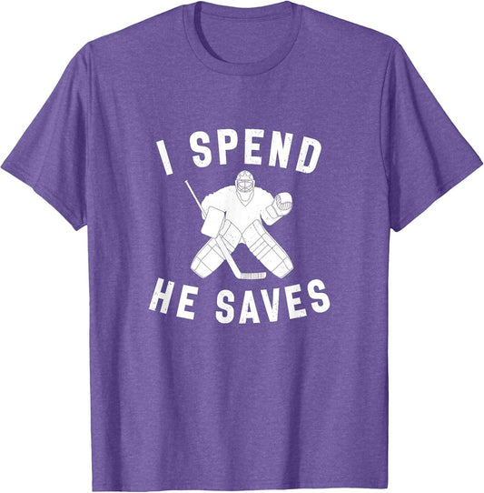 I Spend He Saves Funny Hockey Goalie Parent Dad Mom