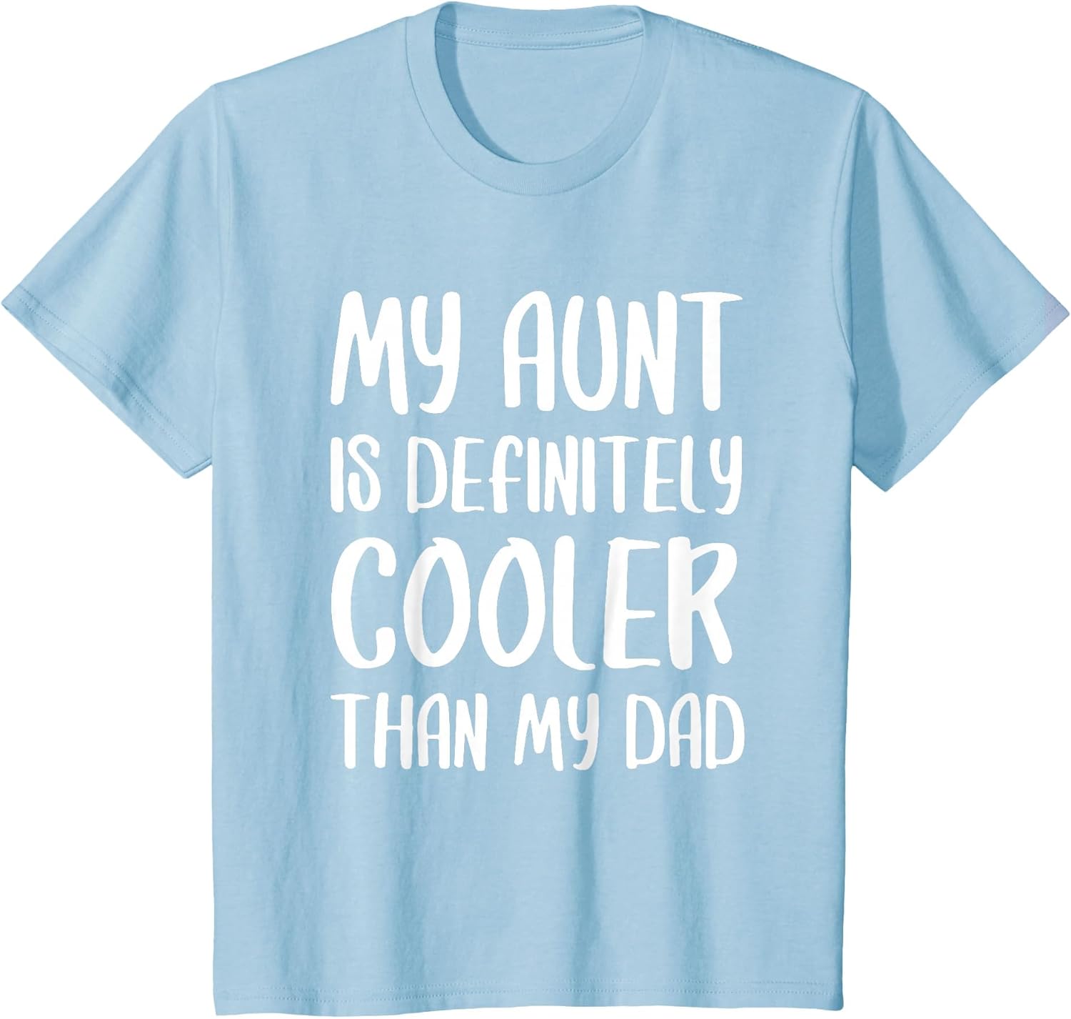 My Aunt is Definitely Cooler Than My Dad Shirt Mothers Day