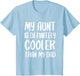 My Aunt is Definitely Cooler Than My Dad Shirt Mothers Day