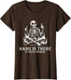 Hang in There It Gets Worse | Sarcastic Skeleton Flames