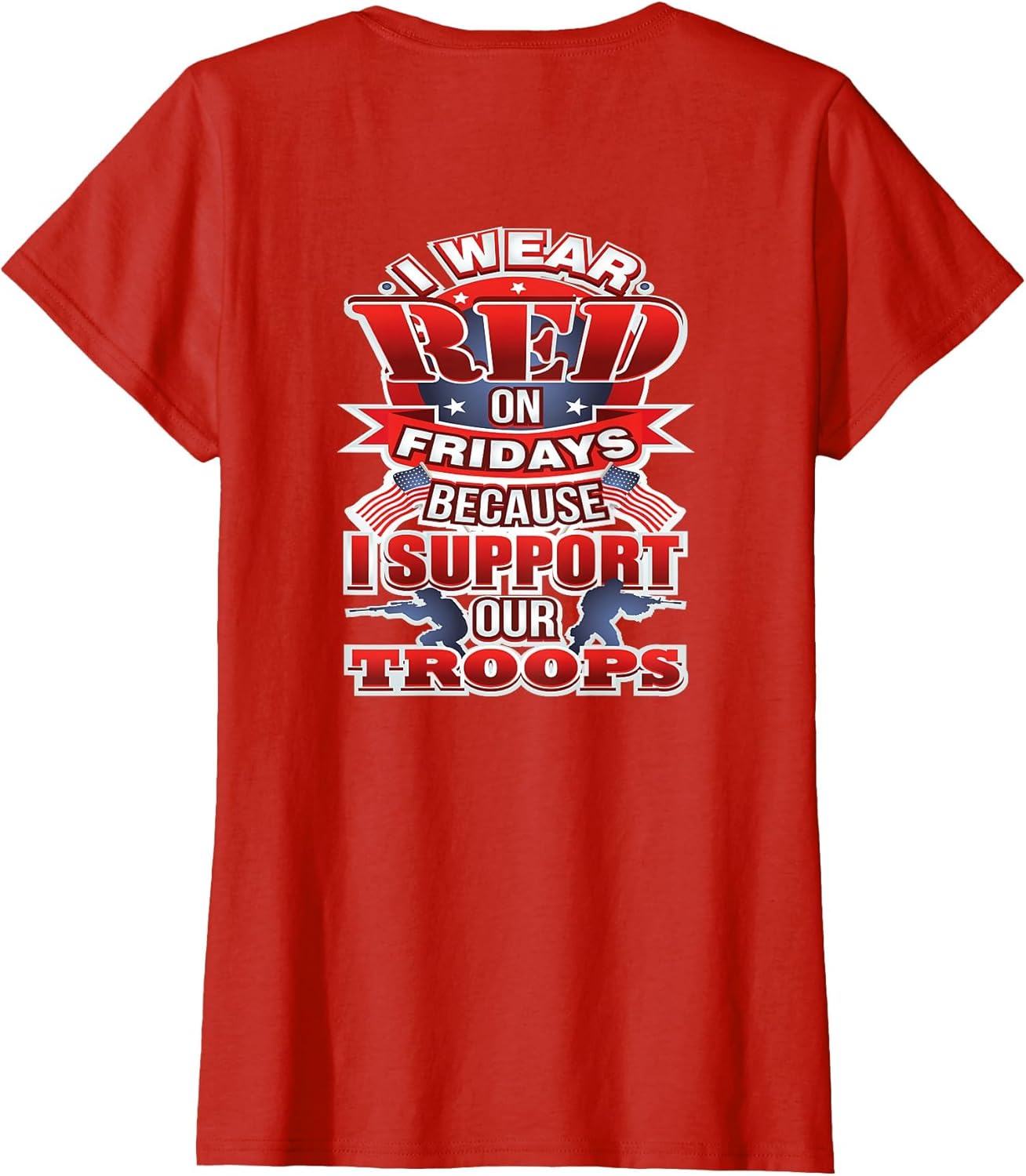 Red Friday - Design ON Back - I Support Our Troops