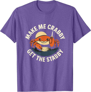 Make Me Crabby Get The Stabby Funny Unhinged Witty Y2K Meme