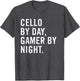 Cello by Day Gamer by Night