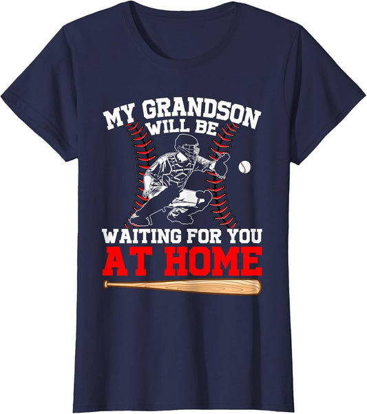 Funny My Grandson Will Be Waiting for You at Home Baseball