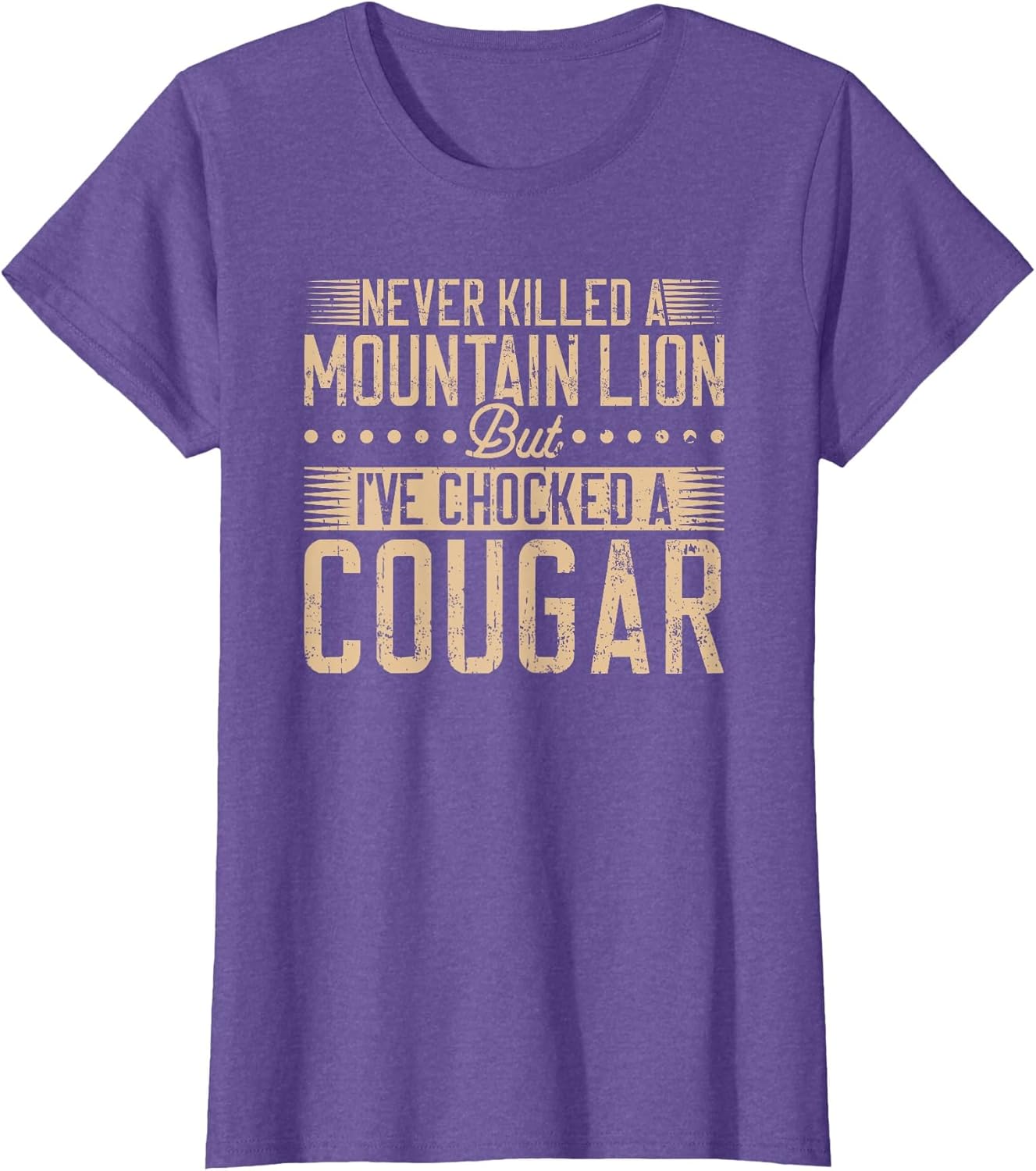 Never Killed a Mountain Lion but I've chocked a Cougar