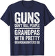 Guns Don't Kill People Grandpas Pretty Daughters Do Shirt