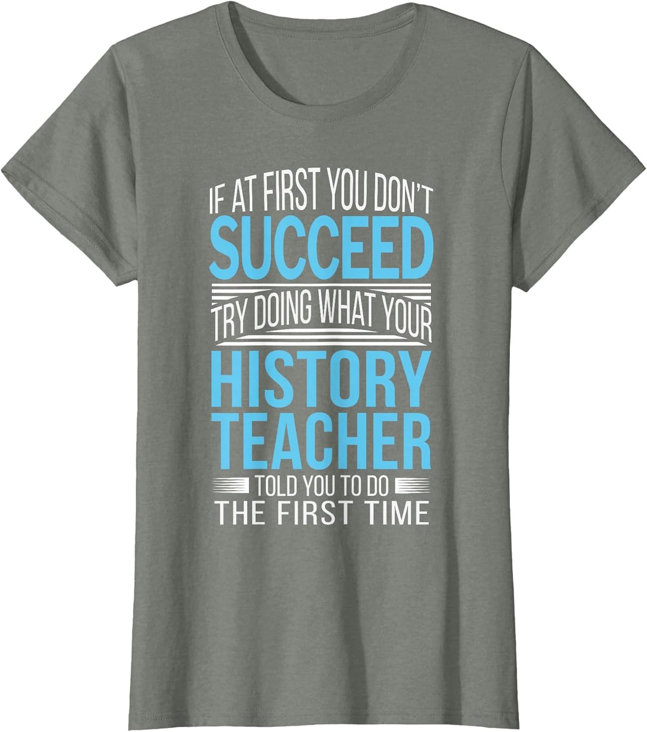 History Teacher Shirt If at First You Don't Succeed Funny
