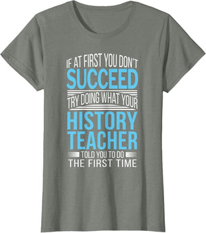History Teacher Shirt If at First You Don't Succeed Funny