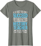 History Teacher Shirt If at First You Don't Succeed Funny