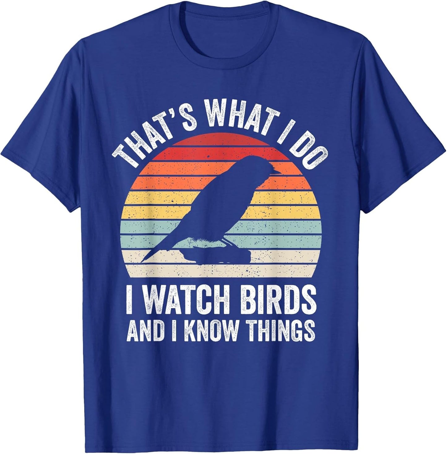 I Watch Birds I Know Things Funny Birdwatcher Birds Watching
