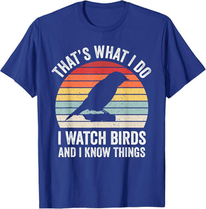 I Watch Birds I Know Things Funny Birdwatcher Birds Watching