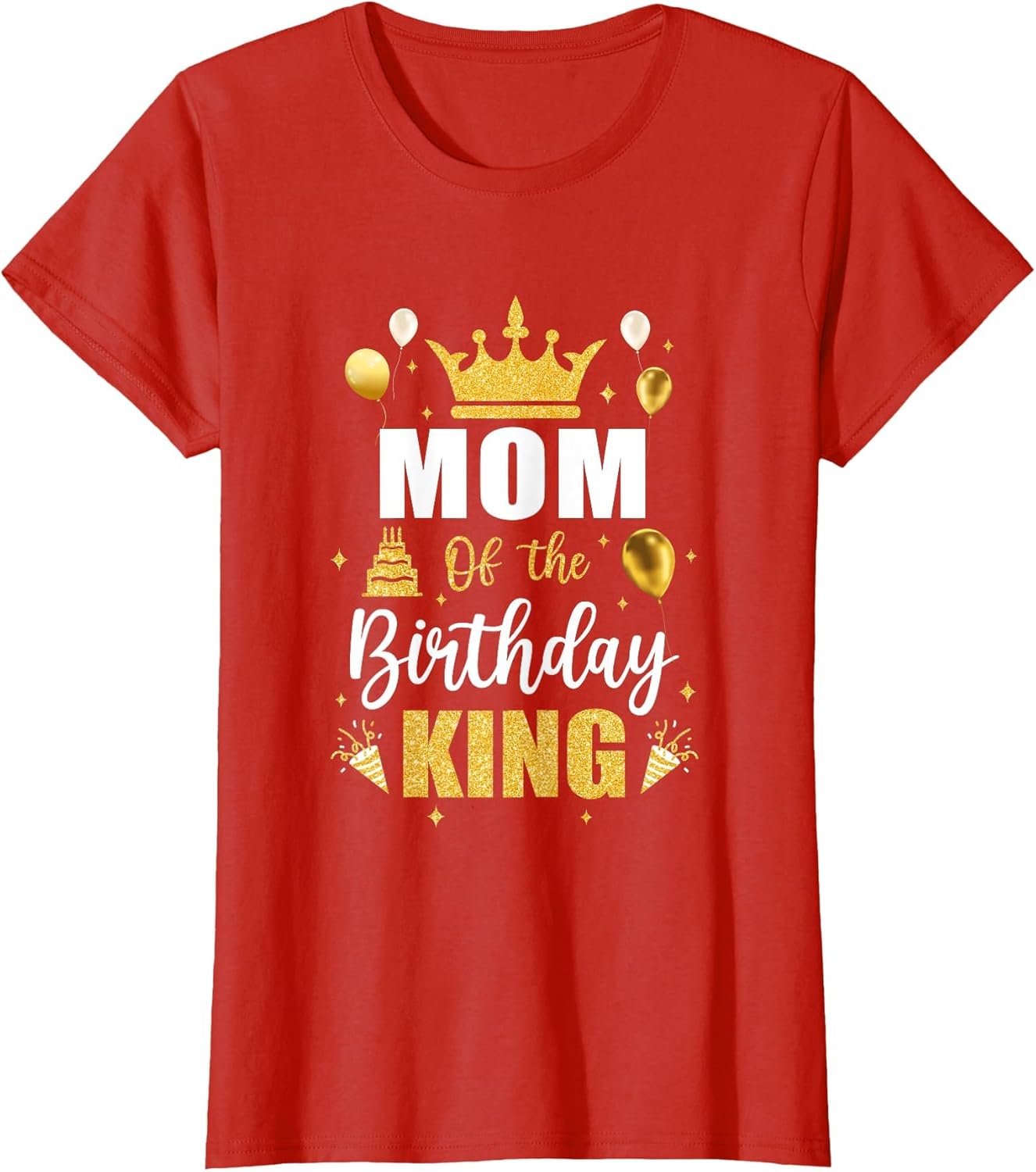 Mom of The Birthday King Boys Men Bday Party