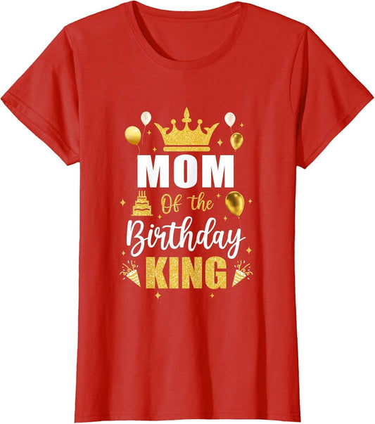 Mom of The Birthday King Boys Men Bday Party
