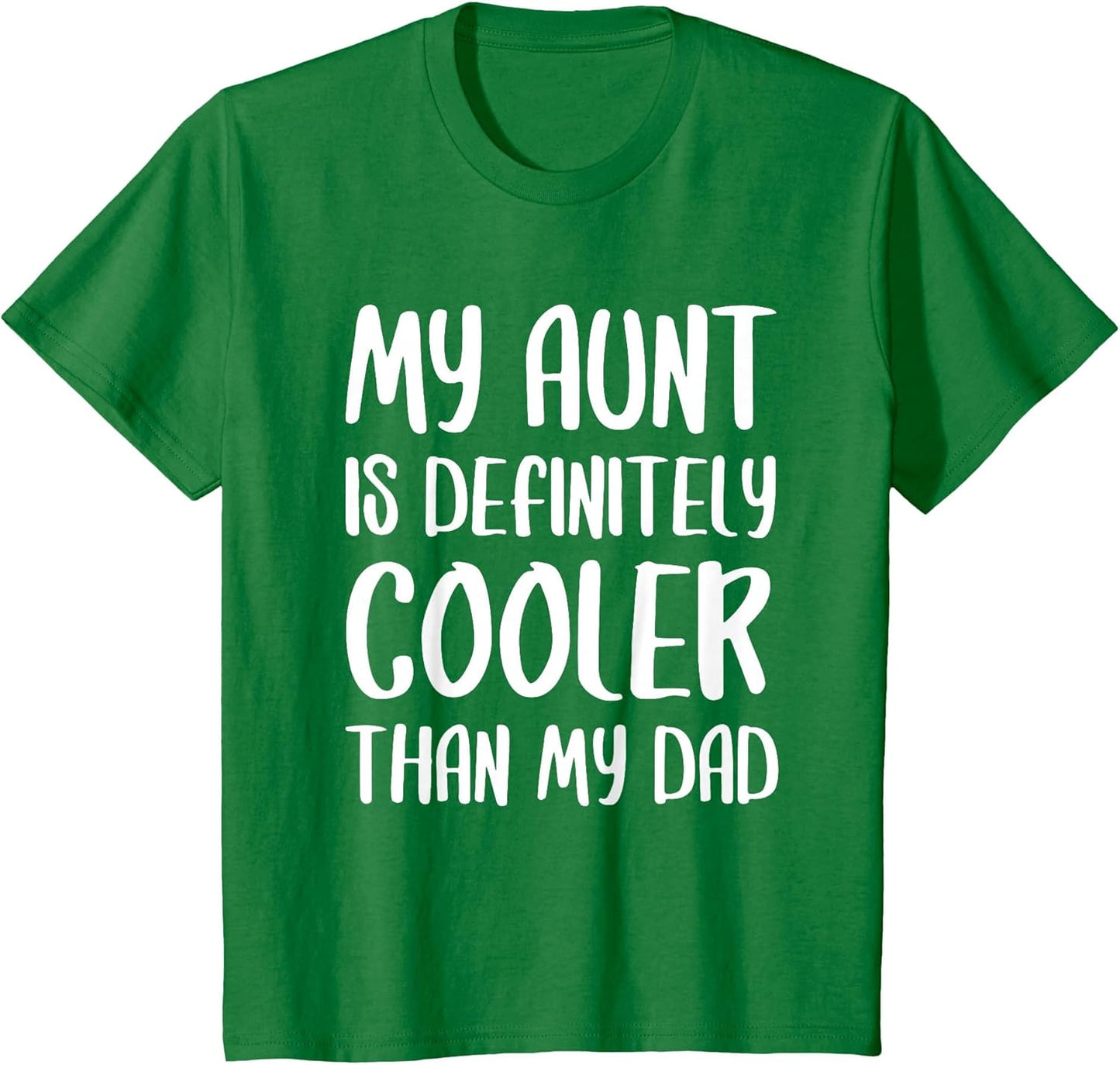 My Aunt is Definitely Cooler Than My Dad Shirt Mothers Day