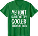 My Aunt is Definitely Cooler Than My Dad Shirt Mothers Day