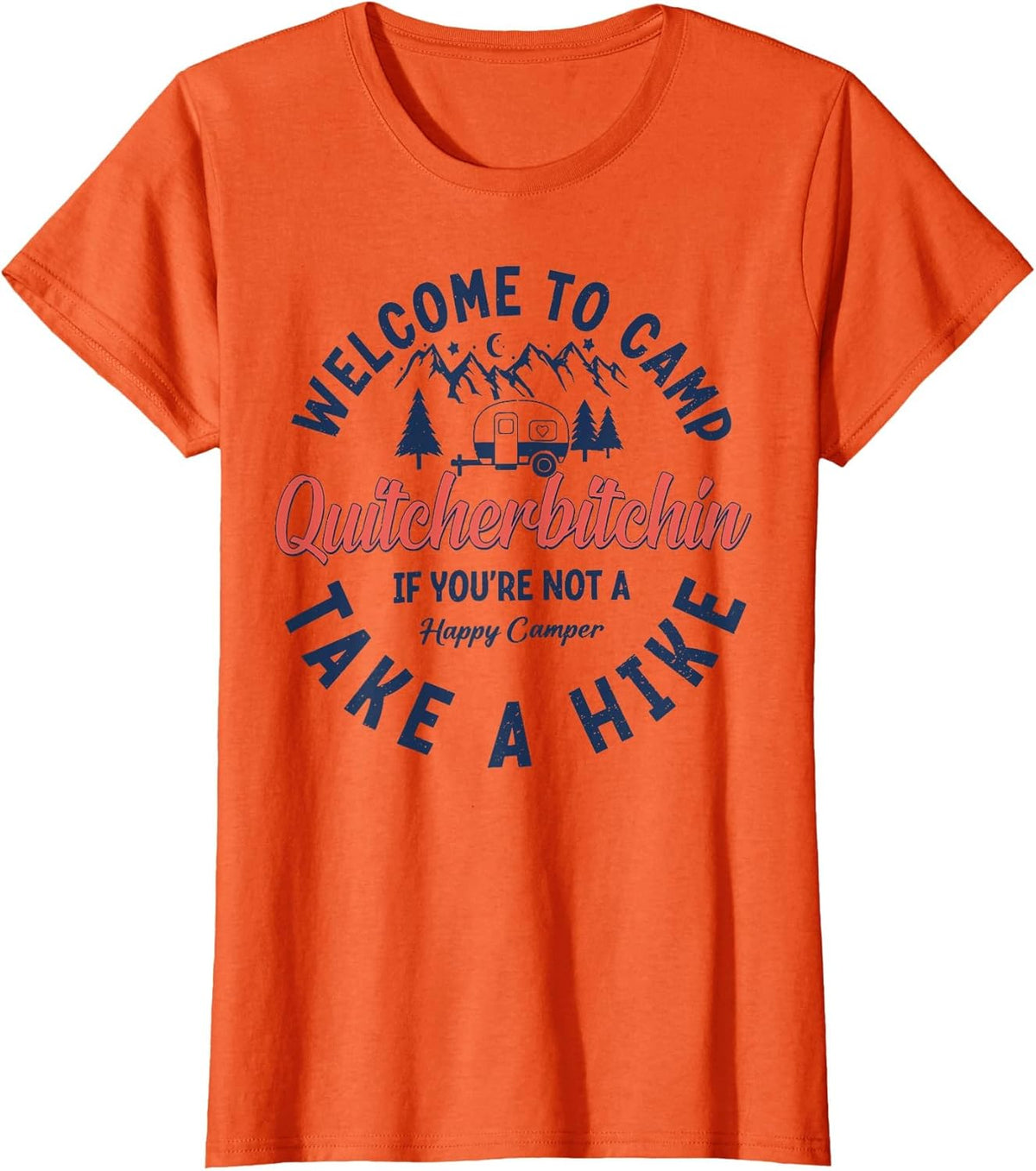 Welcome to Camp Quitcherbitchin If You Not A Happy Camper