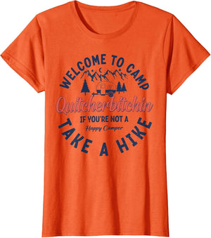 Welcome to Camp Quitcherbitchin If You Not A Happy Camper