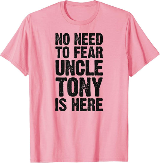 No Need to Fear Uncle Tony is Here Personalized Name Uncle