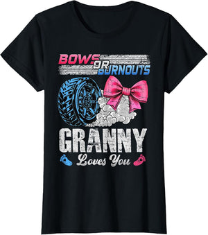 Burnouts Or Bows Your Granny Loves You Gender Reveal