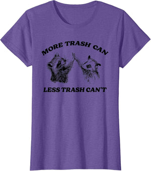 More Trash Can Less Trash Can't Funny Inspiration Raccoon