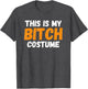 This is My Bitch Costume, Funny Sassy Halloween Bad Bitch 1