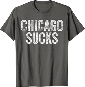 Chicago Sucks Funny Hate City Gag Humor Sarcastic Quote Gift