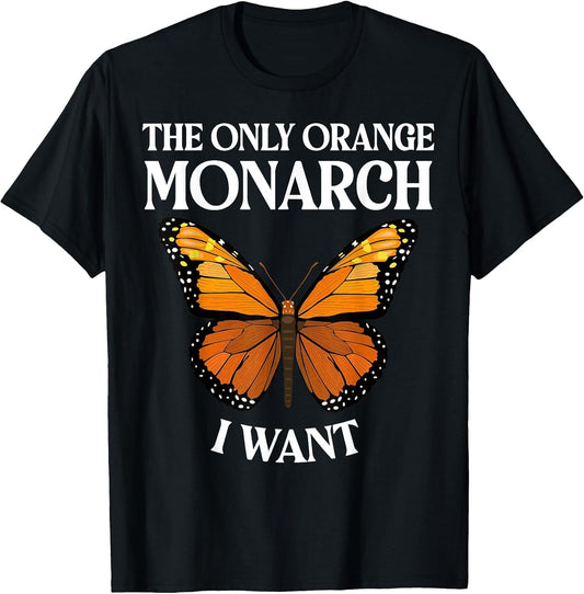 The Only Orange Monarch I Want Colorful Butterfly Lover