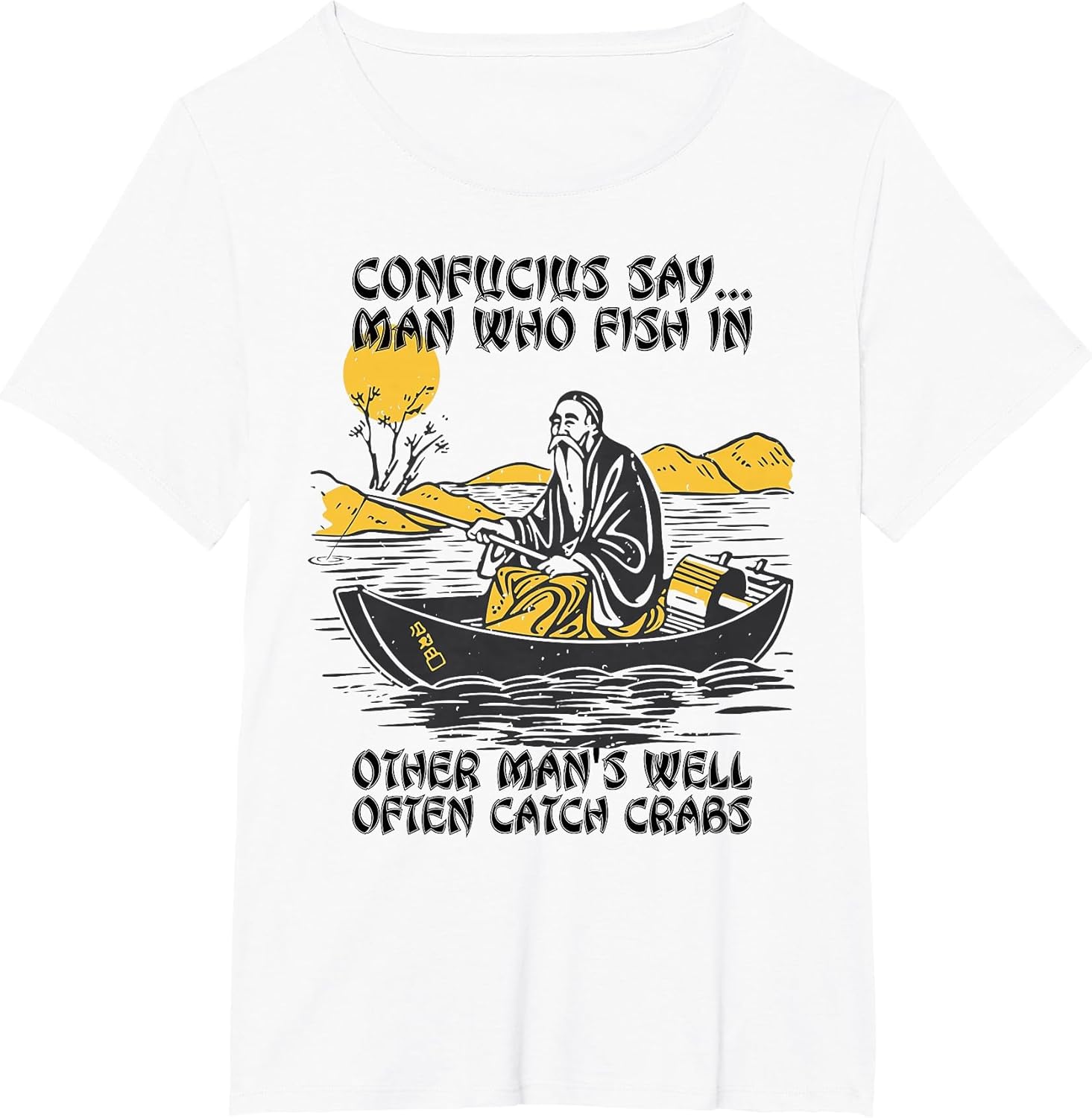 Funny Fishing Quote Confucius Say Fish in Other's Well Catch