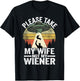 Please Take My Wife Not My Wiener Dog Dad Vintage Dachshund