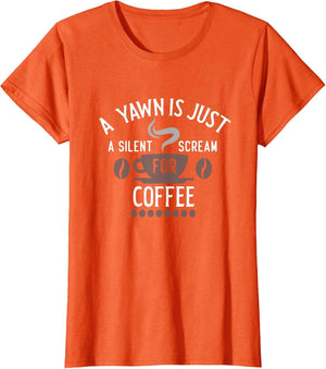A Yawn is Just A Scream for Coffee Graphic