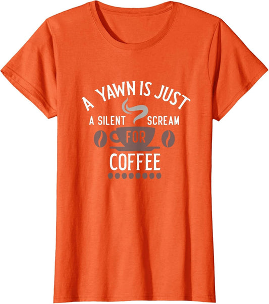 A Yawn is Just A Scream for Coffee Graphic