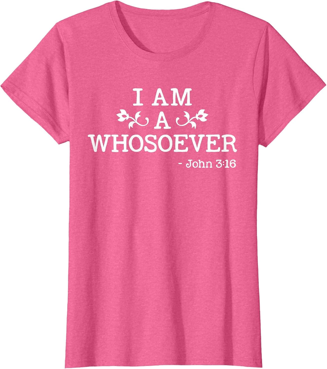 I Am A Whosoever John 3:16 Bible Christian Gift T Shirt