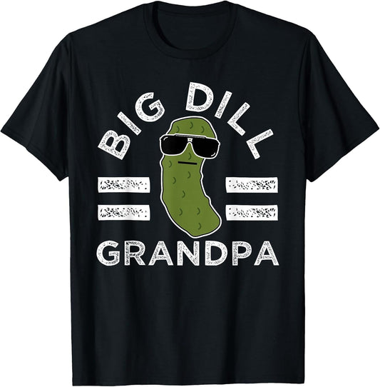 Pickle Pun Big Dill Grandpa Funny Dad Joke Grandfather Humor