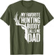 My Favorite Hunting Buddy Calls Me Dad Shirt Men Deer Hunter