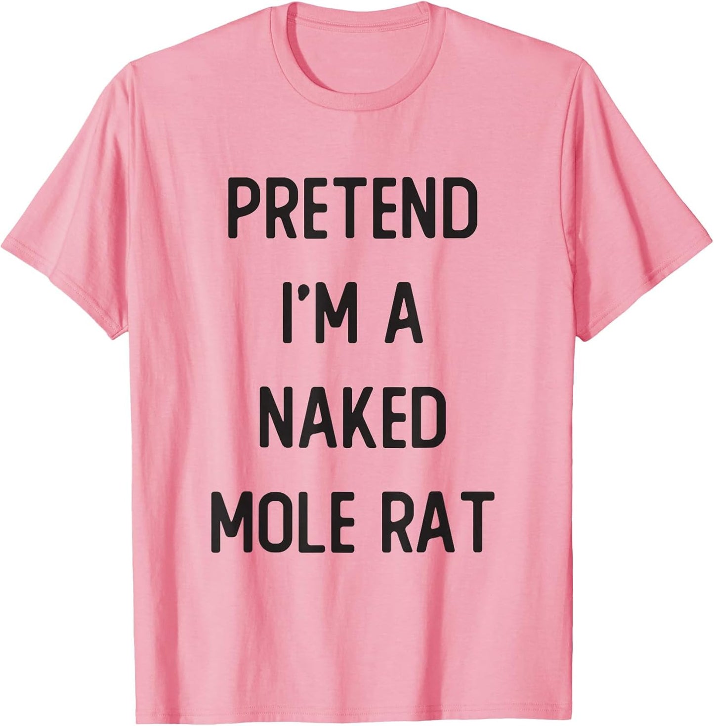 Pretend I'm A Naked Mole Rat Costume Party Funny Halloween