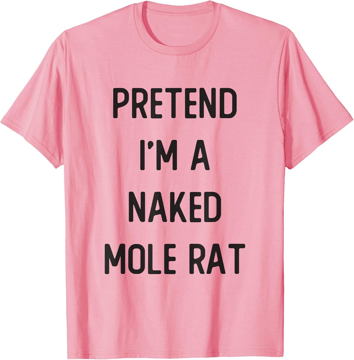 Pretend I'm A Naked Mole Rat Costume Party Funny Halloween